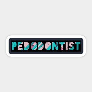 Pedodontist for dentists Sticker